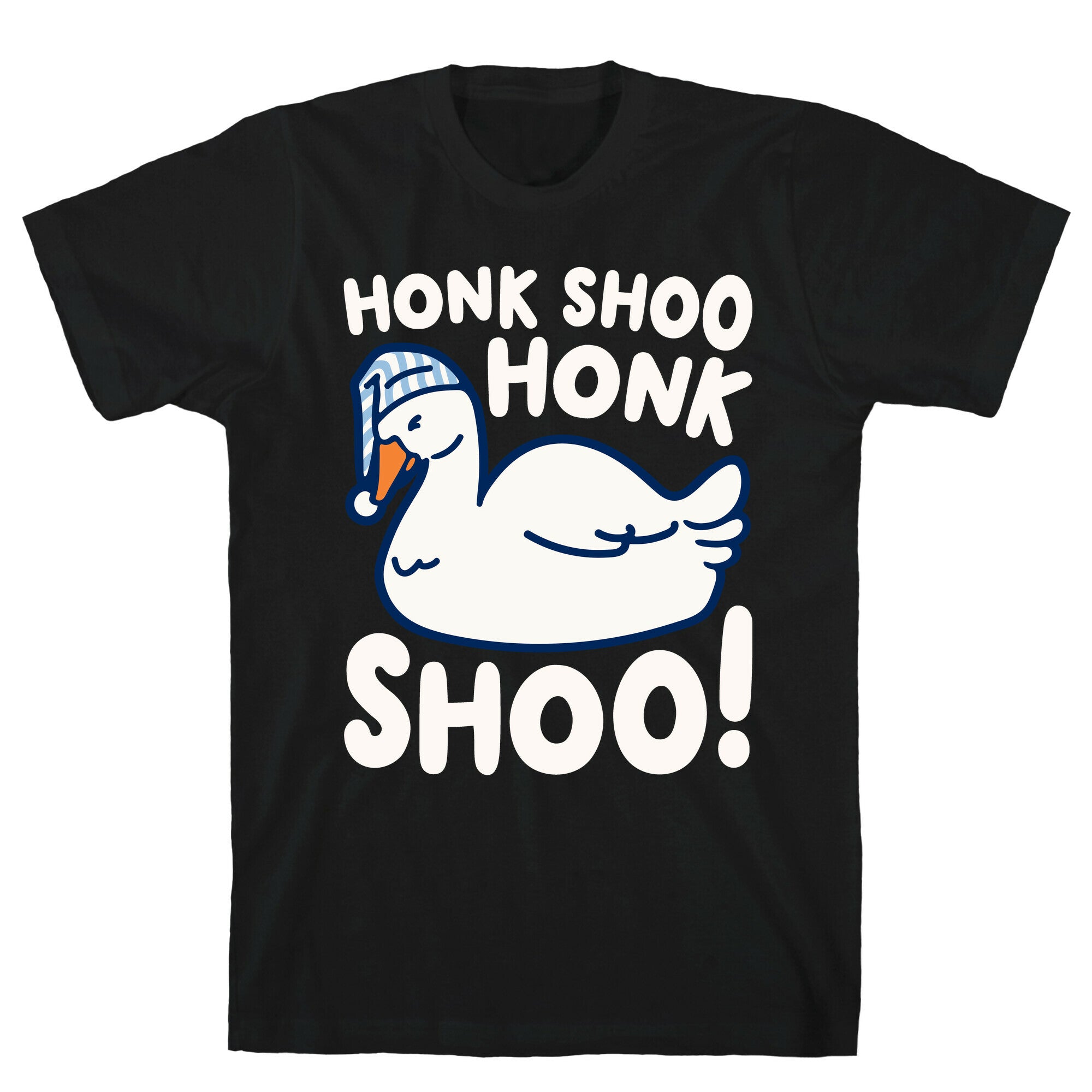 Honk Shoo Honk Shoo Sleeping Goose Parody T-Shirt